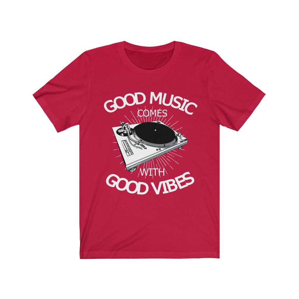 Good Music Comes With Good Vibes - Unisex Jersey Short Sleeve Tee