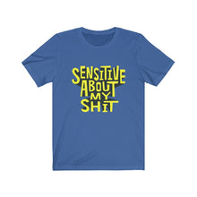 Load image into Gallery viewer, Sensitive About My Sh*t | Unisex Short Sleeve Tee
