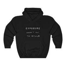 Load image into Gallery viewer, Exposure Doesn&#39;t Pay the Bills | Unisex Hoodie
