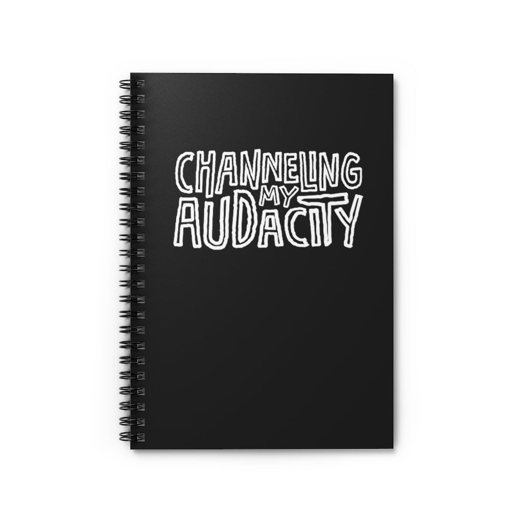 Channeling My Audacity | Spiral Ruled Notebook Journal for Artists, Creatives, and Crafters